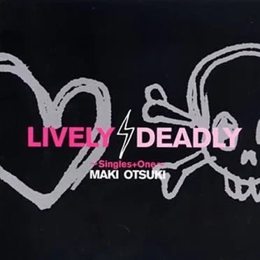 LIVELY,DEADLY ～Singles＋One～