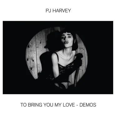 To Bring You My Love – Demos
