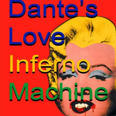Dante's Love Inferno Machine