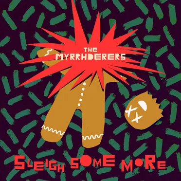 The Myrrhderers Sleigh Some More by The Myrrhderers - album cover