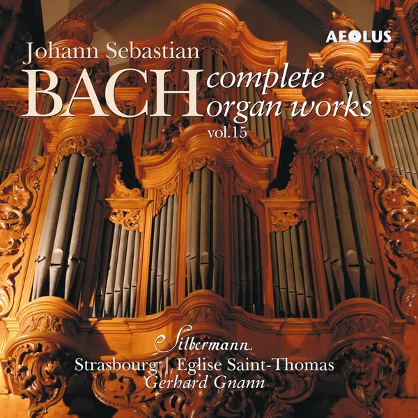 Complete Organ Works played on Silbermann organs Vol. 15