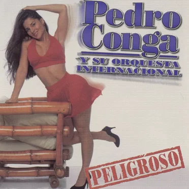 Peligroso by Pedro Conga y su Orquesta Internacional - album cover