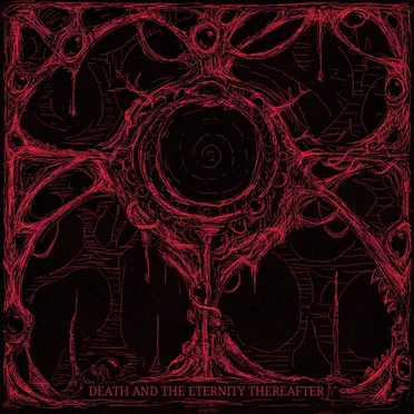 DEATH AND THE ETERNITY THEREAFTER