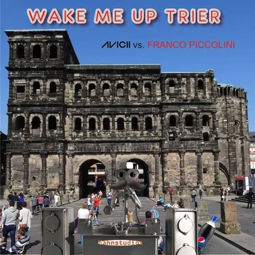 Wake Me Up Trier