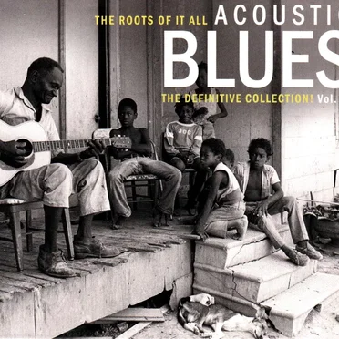 The Roots of It All: Acoustic Blues - The Definitive Collection, Vol. 2 by Various Artists - album cover