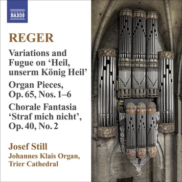Organ Works, Volume 9: Variations and Fugue on "Heil, unserm König Heil" / Organ Pieces, op. 65: Nos. 1-6 / Chorale Fantasia "Straf mich nicht", op. 40 no. 2