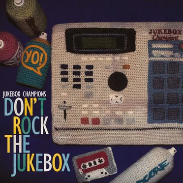 Don’t Rock the Jukebox by Jukebox Champions - album cover