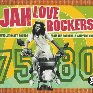 Jah Love Rockers: Revolutionary Sounds From the Rockers & Steppers Era 75-80 by Various Artists - album cover