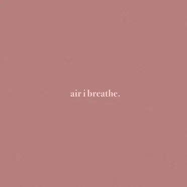 Air I Breathe