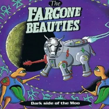 Dark Side of the Moo by The Fargone Beauties - album cover
