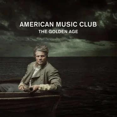 The Golden Age by American Music Club - album cover