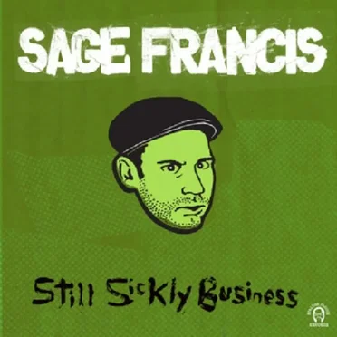 Still Sickly Business by Sage Francis - album cover