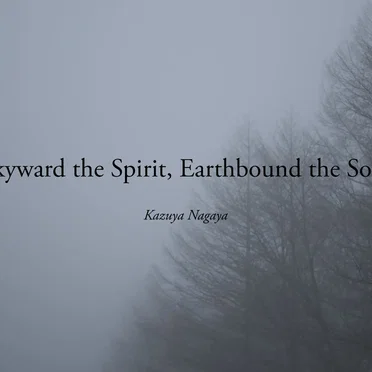 Skyward the Spirit, Earthbound the Soul