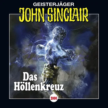 Geisterjäger John Sinclair Folge 2000: Das Höllenkreuz