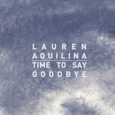 Time to Say Goodbye by Lauren Aquilina - album cover