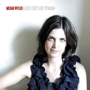 Just Can't Get Enough by Megan Wyler - album cover