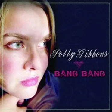 Bang Bang by Polly Gibbons - album cover