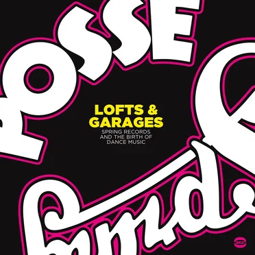 Lofts & Garages (Spring Records And The Birth Of Dance Music) by Various Artists - album cover