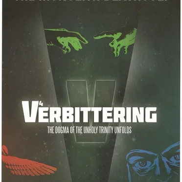 V4 - Verbittering: The Dogma of the Unholy Trinity Unfolds