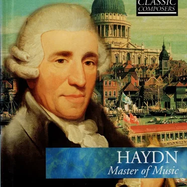 Haydn: Master of Music (The Classic Composers – Classical 2)