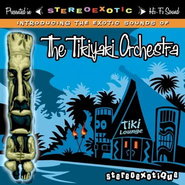 StereoExotique by The Tikiyaki Orchestra - album cover