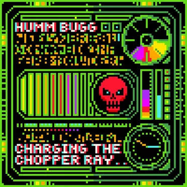 Charging the Chopper Ray by Humm Bugg - album cover