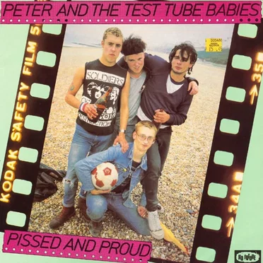 Pissed and Proud by Peter and the Test Tube Babies - album cover