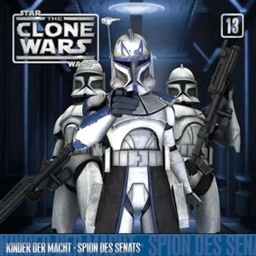 13: Kinder der Macht & Spion des Senats by Star Wars - The Clone Wars - album cover