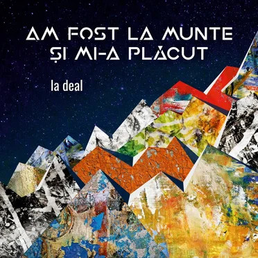 La Deal by Am Fost La Munte Și Mi-a Plăcut - album cover