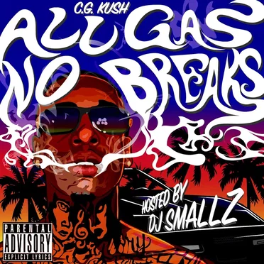 All Gas No Breaks by CG Kush - album cover