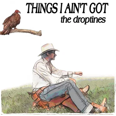 Things I Ain’t Got