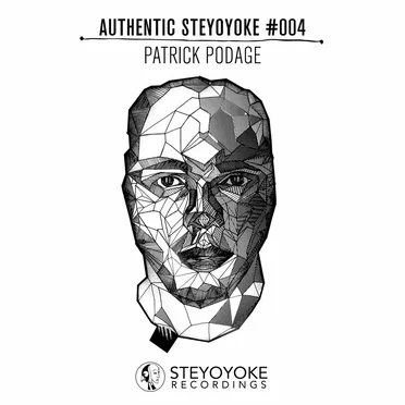 Patrick Podage Presents Authentic Steyoyoke #004 by Patrick Podage - album cover