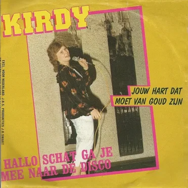 Hallo schat ga je mee naar de disco / Jouw hart dat moet van goud zijn