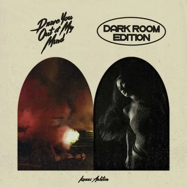 Drive You Out of My Mind (Dark Room Edition)