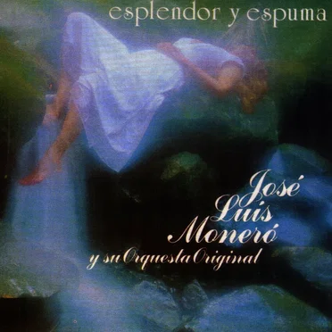 Esplendor y espuma by José Luis Moneró y su orquesta original - album cover