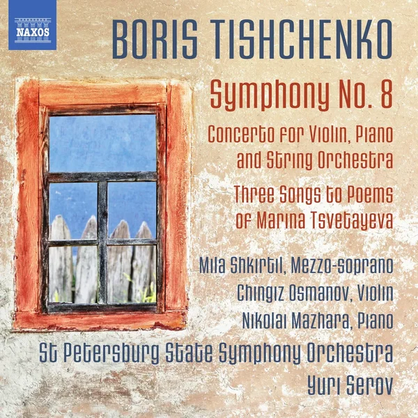 Symphony no. 8 / Concerto for Violin, Piano and String Orchestra / Three Songs to Poems of Marina Tsvetayeva