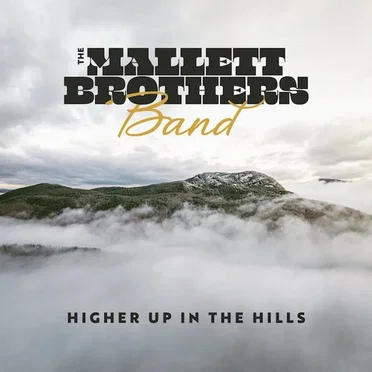 Higher Up In The Hills by The Mallett Brothers Band - album cover