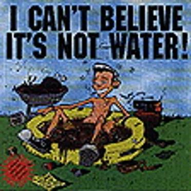I Can't Believe It's Not Water! by Various Artists - album cover