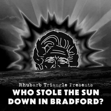 Who Stole The Sun Down In Bradford