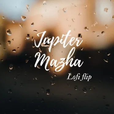 Jupiter Mazha (Lofi Flip)
