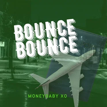 Bounce Bounce by MoneyBaby XO - album cover