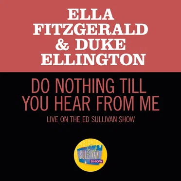 Do Nothing Till You Hear From Me (live on the Ed Sullivan Show, March 7, 1965)