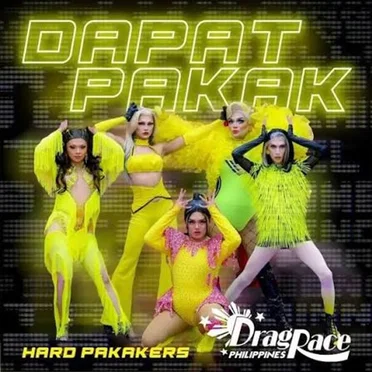 Dapat Pakak (Hard Pakakers Version) by The Cast of Drag Race Philippines - album cover
