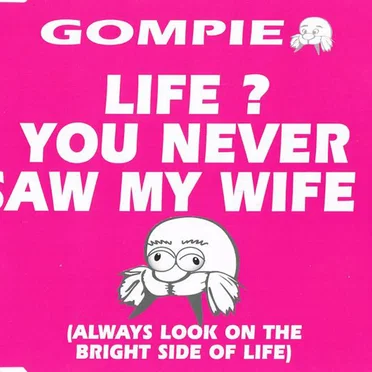 Life? You Never Saw My Wife!