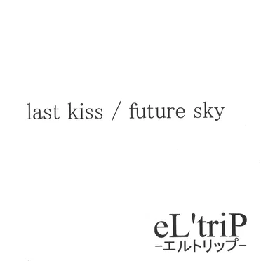 last kiss/future sky by eL'triP - album cover