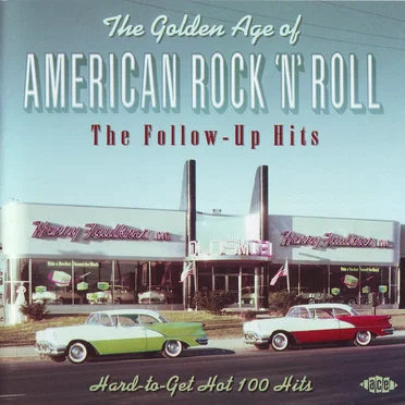 The Golden Age of American Rock 'n' Roll: The Follow-Up Hits by Various Artists - album cover