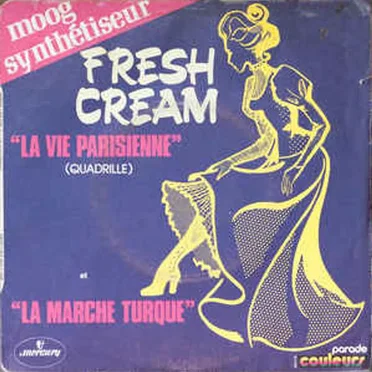 La Vie Parisienne / La Marche Turque by Fresh Cream - album cover