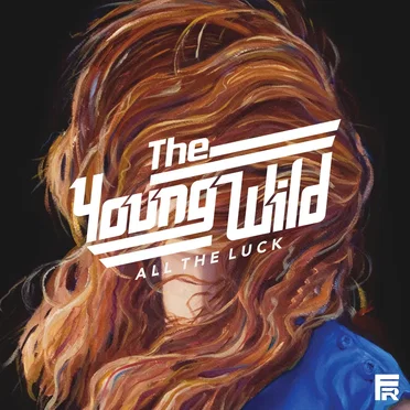 All the Luck by The Young Wild - album cover