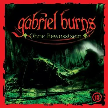 Gabriel Burns, Episode 15: Ohne Bewusstsein by Gabriel Burns - album cover