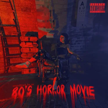SOUNDTRACK FOR AN 80’S HORROR MOVIE